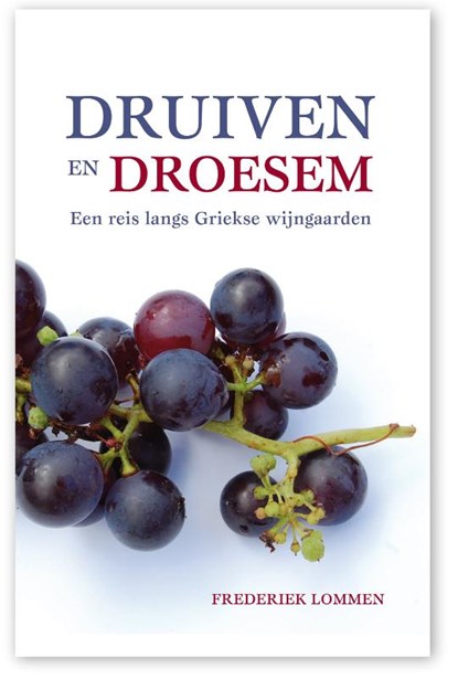 Druiven en droesem, Frederiek Lommen - Paperback - 9789077557808