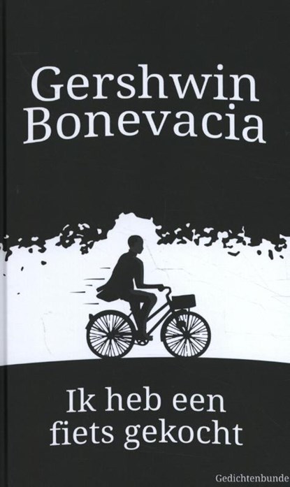Ik heb een fiets gekocht, Gershwin Bonevacia - Gebonden - 9789077607947