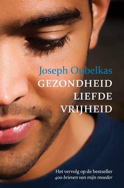 Gezondheid liefde vrijheid, Joseph Oubelkas - Paperback - 9789077607985