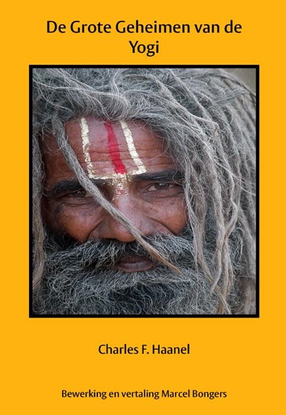 De grote geheimen van de yogi, Charles F. Haanel - Paperback - 9789077662106