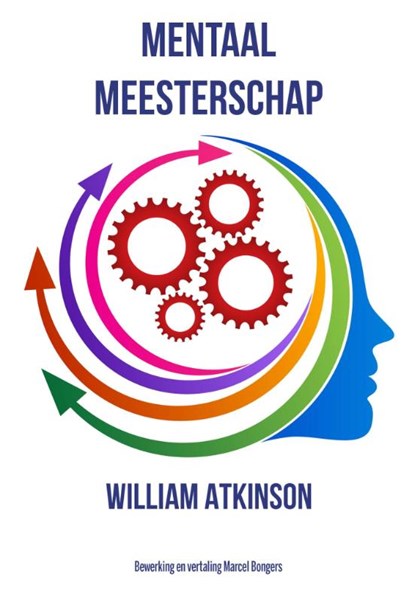 Mentaal meesterschap, William Atkinson - Paperback - 9789077662168