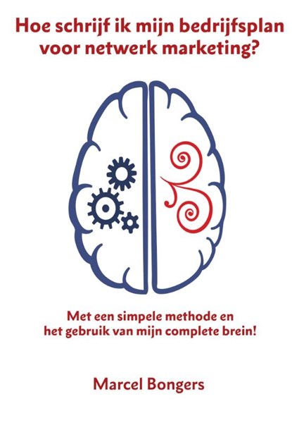 Hoe schrijf ik mijn bedrijfsplan voor netwerk marketing?, Marcel Bongers - Paperback - 9789077662397