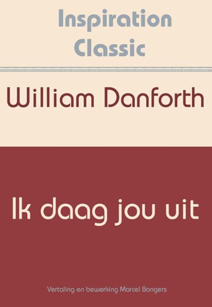 Ik daag jou uit, William H. Danforth - Paperback - 9789077662595