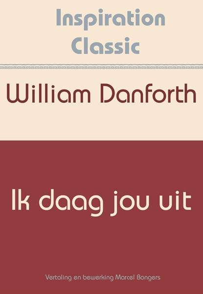 Ik daag jou uit, William Danforth - Ebook - 9789077662601