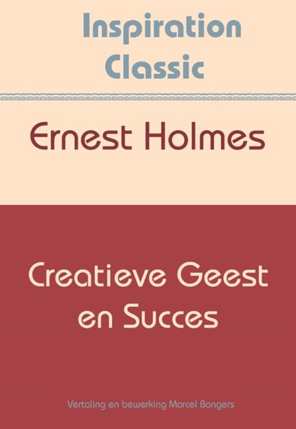 Creatieve geest en succes, Ernest Holmes - Paperback - 9789077662694