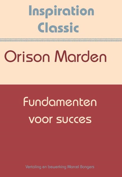 Fundamenten voor succes, Orison Swett Marden - Paperback - 9789077662717
