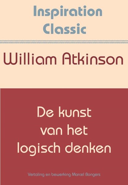 De kunst van het logisch denken, William Atkinson - Paperback - 9789077662854