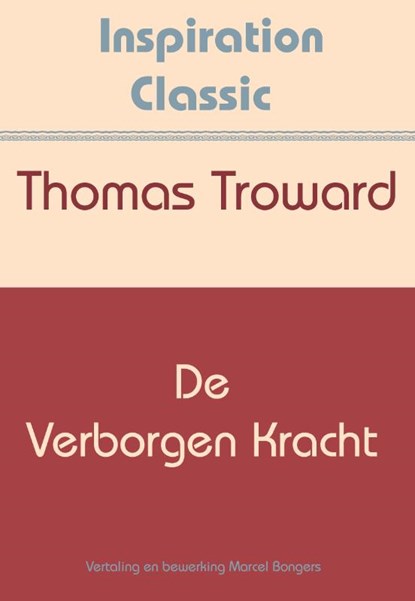 De verborgen kracht, Thomas Troward - Paperback - 9789077662878