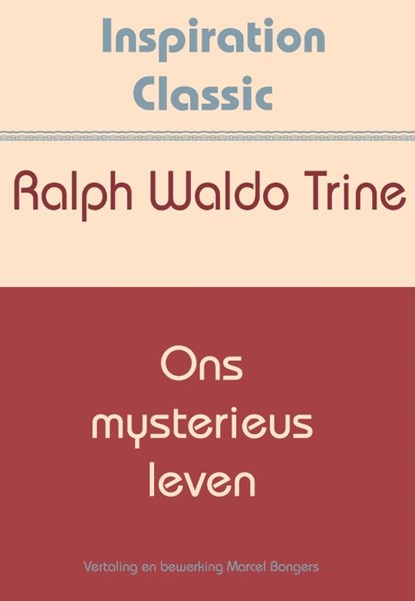 Ons mysterieus leven, Ralph Waldo Trine - Paperback - 9789077662892