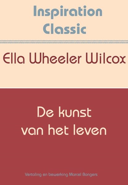 De kunst van het leven, Ella Wheeler Wilcox - Paperback - 9789077662946