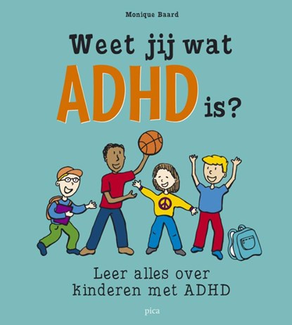 Weet jij wat ADHD is?, M.J. Baard - Paperback - 9789077671283