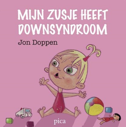 Mijn zusje heeft Downsyndroom, DOPPEN, Jon - Gebonden - 9789077671498