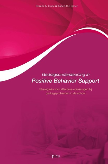 Gedragsondersteuning in positive behavior support, Deanne A. Crone ; Robert H. Horner - Paperback - 9789077671979