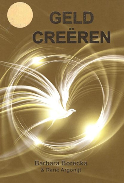 Geld Creëren, Barbara Borecka ; René Argonijt - Paperback - 9789077677339