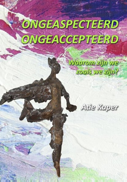 Ongeaspecteerd! ongeaccepteerd?, Atie Kaper - Paperback - 9789077677766