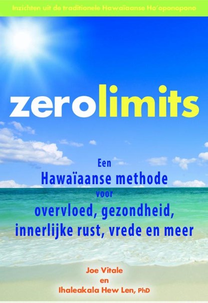 Zero limits, Joe Vitale ; Ihaleakala Hew Len - Paperback - 9789077677827