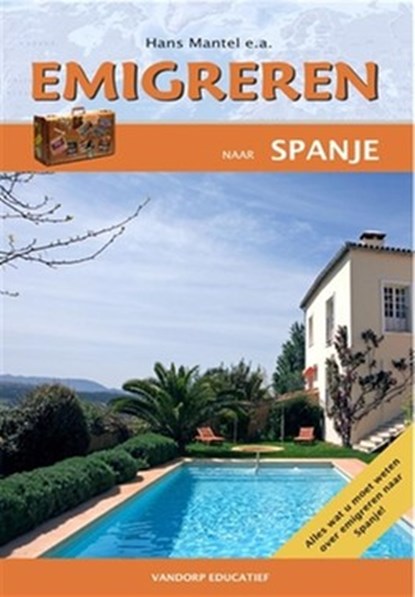 Emigreren naar Spanje, E.J. van Dorp ; Eric Jan van Dorp ; Hans Mantel - Paperback - 9789077698310