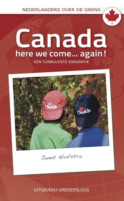 Canada here we come... again!, J. Hofstra - Paperback - 9789077698648