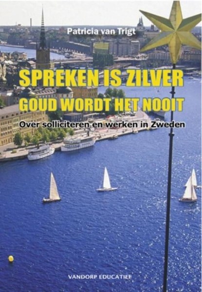 Spreken is zilver. Goud wordt het nooit., Patricia van Trigt - Ebook - 9789077698877