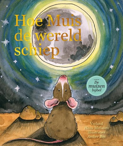 Hoe muis de wereld schiep, Hans Igor Melissen - Gebonden - 9789077700082