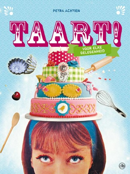 Taart !, ACHTIEN, P. - Paperback - 9789077740767