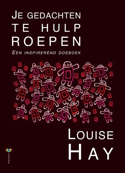 Je gedachten te hulp roepen, Louise Hay - Paperback - 9789077770511