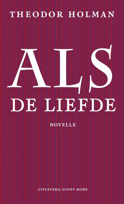 Als de liefde, Theodor Holman - Paperback - 9789077780084