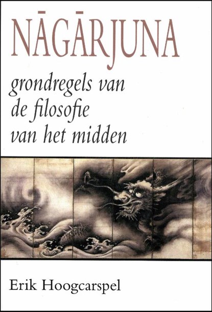 Grondregels van de filosofie van het midden, Erik Hoogcarspel ; Nagarjuna - Paperback - 9789077787311