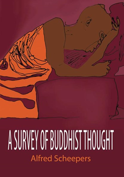 A survey of Buddhist thought, Alfred Scheepers - Paperback - 9789077787403