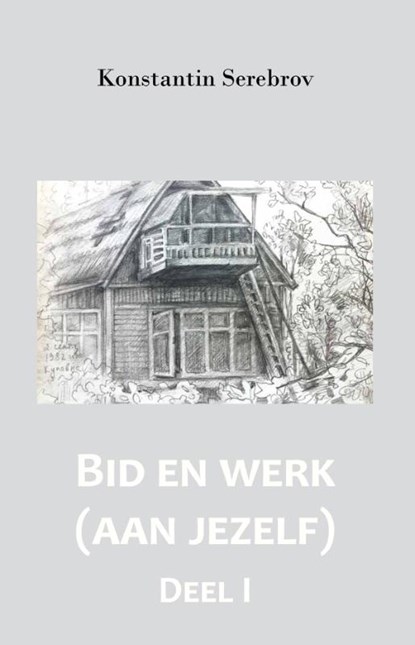 Bid en werk (aan jezelf), Konstantin Serebrov - Paperback - 9789077820742