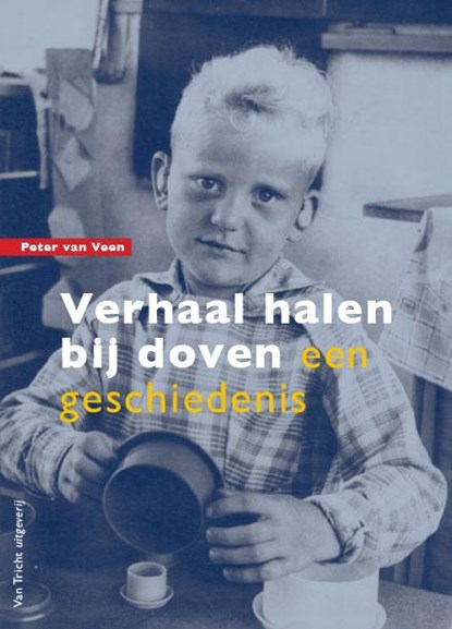 Verhaal halen bij doven, Peter van Veen - Paperback - 9789077822555