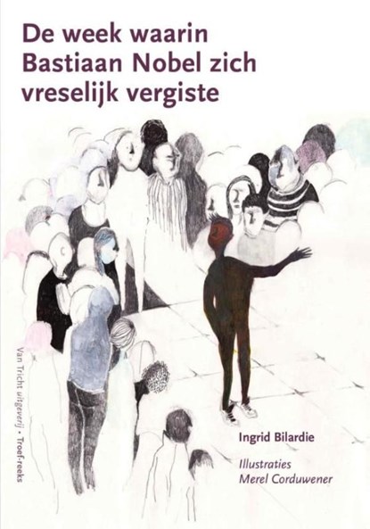 De week waarin Bastiaan Nobel zich vreselijk vergiste, Ingrid Bilardie - Ebook - 9789077822722