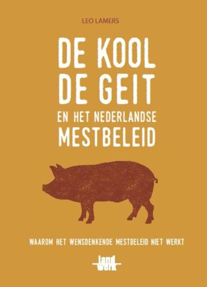 De kool, de geit en het mestbeleid, Leo Lamers - Paperback - 9789077824146
