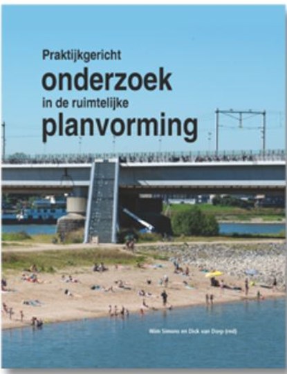 Praktijkgericht onderzoek in de ruimtelijke planvorming, Dick van Dorp ; Wim Simons - Gebonden - 9789077824191