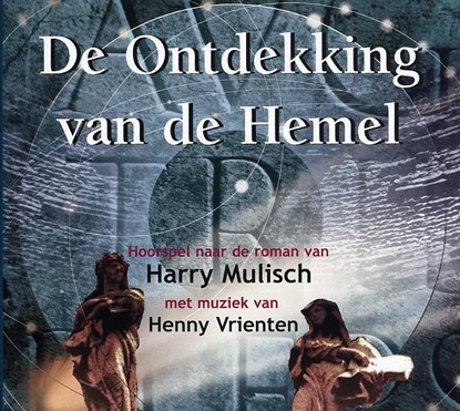 HoorSpelFabriek De ontdekking van de hemel, Harry Mulisch - AVM - 9789077858196