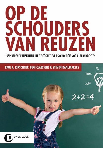 Op de schouders van reuzen, Paul Kirschner ; Luce Claessens ; Steven Raaijmakers - Paperback - 9789077866504