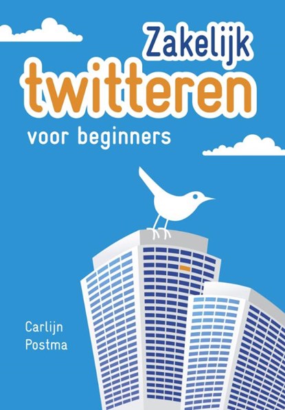 Zakelijk twitteren voor beginners, Carlijn Postma - Paperback - 9789077881750