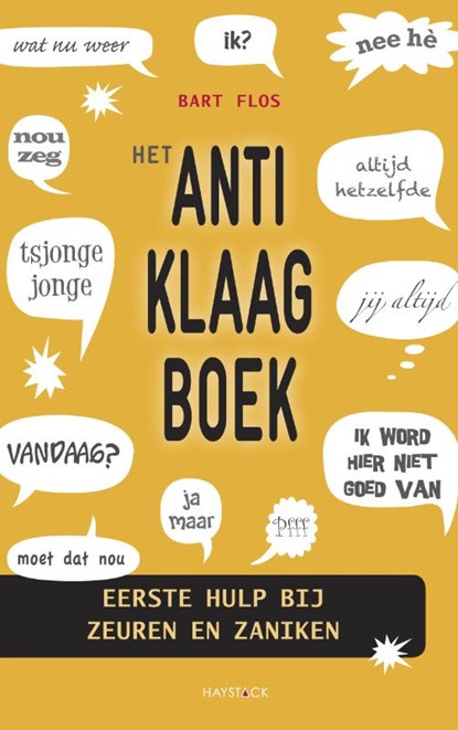 Het anti-klaagboek, Bart Flos - Paperback - 9789077881934