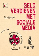 Geld verdienen met sociale media - Cor Hospes - 9789077881965