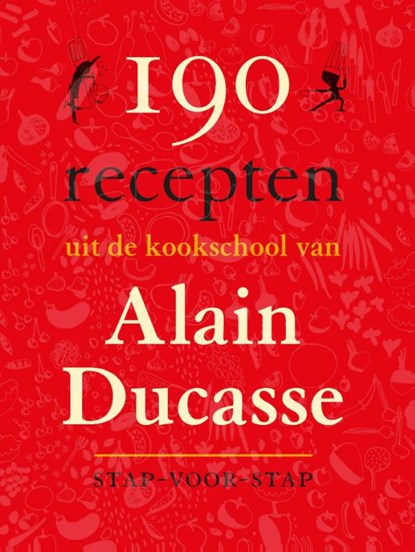 190 recepten uit de keukschool van Alain Ducasse, Alain Ducasse - Gebonden - 9789077902103