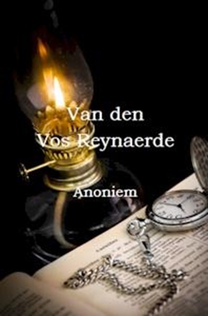 Van den Vos Reynaerde, Anoniem - Paperback - 9789077932070