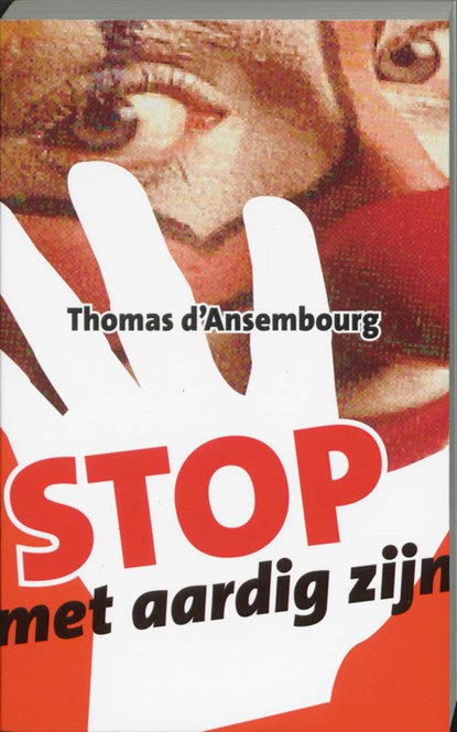 Stop met aardig zijn, D'ANSEMBOURG, Thomas - Paperback - 9789077942161