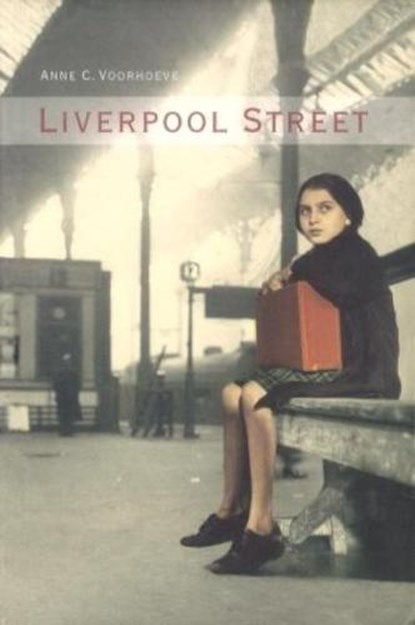 Liverpool street , VOORHOEVE, Anne - Gebonden - 9789077942437