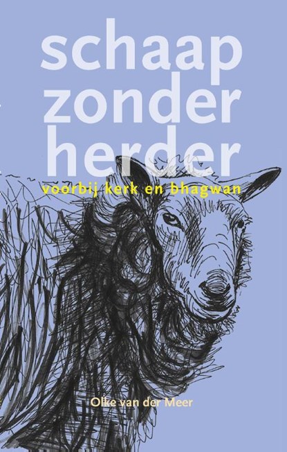 Schaap zonder herder voorbij kerk en Bhagwan, Olke van der Meer - Paperback - 9789077944103