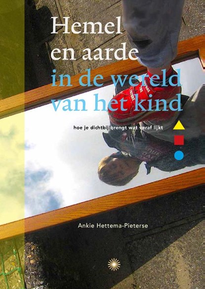 Hemel en aarde in de wereld van het kind, Ankie Hettema-Pieterse - Gebonden - 9789077944264