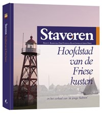 Staveren hoofdstad van de Friese kusten | Binne L. Boarnstra ; Dirk Huizinga ; Klaas Jansma ; Johan Prins | 