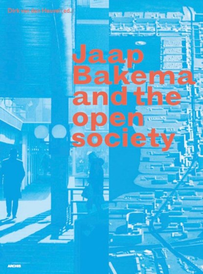 Jaap Bakema and the Open Society, Christine Boyer ; Arnold Reijndorp ; Herman Hertzberger ; Carola Hein - Paperback - 9789077966570