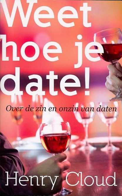 Weet hoe je date!, Henry Cloud - Paperback - 9789077992234