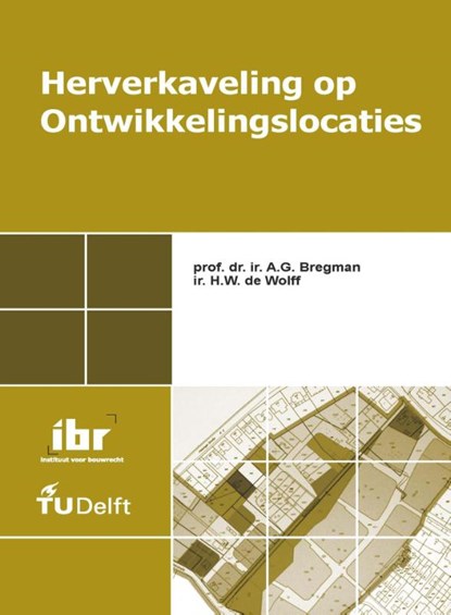 Herverkaveling op ontwikkelingslocaties, A.G. Bregman ; H.W. de Wolff - Paperback - 9789078066491