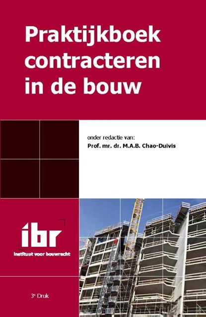 Praktijkboek contracteren in de bouw, A.A. Boot ; E.M. Bruggeman ; M.A.B. Chao-Duivis ; E.H.F. Haantjes - Paperback - 9789078066668